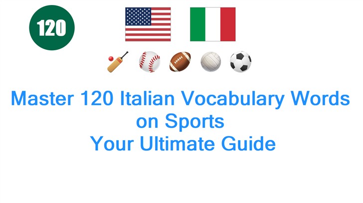 Master 120 Italian Vocabulary Words on Sports: Your Ultimate Guide